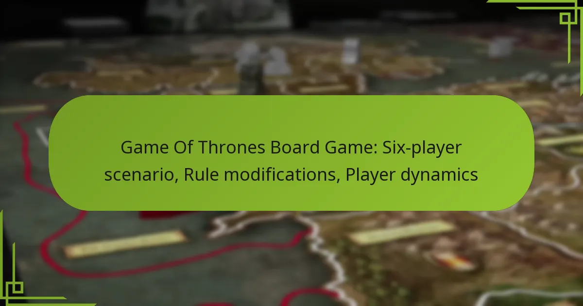 Game Of Thrones Board Game: Six-player scenario, Rule modifications, Player dynamics