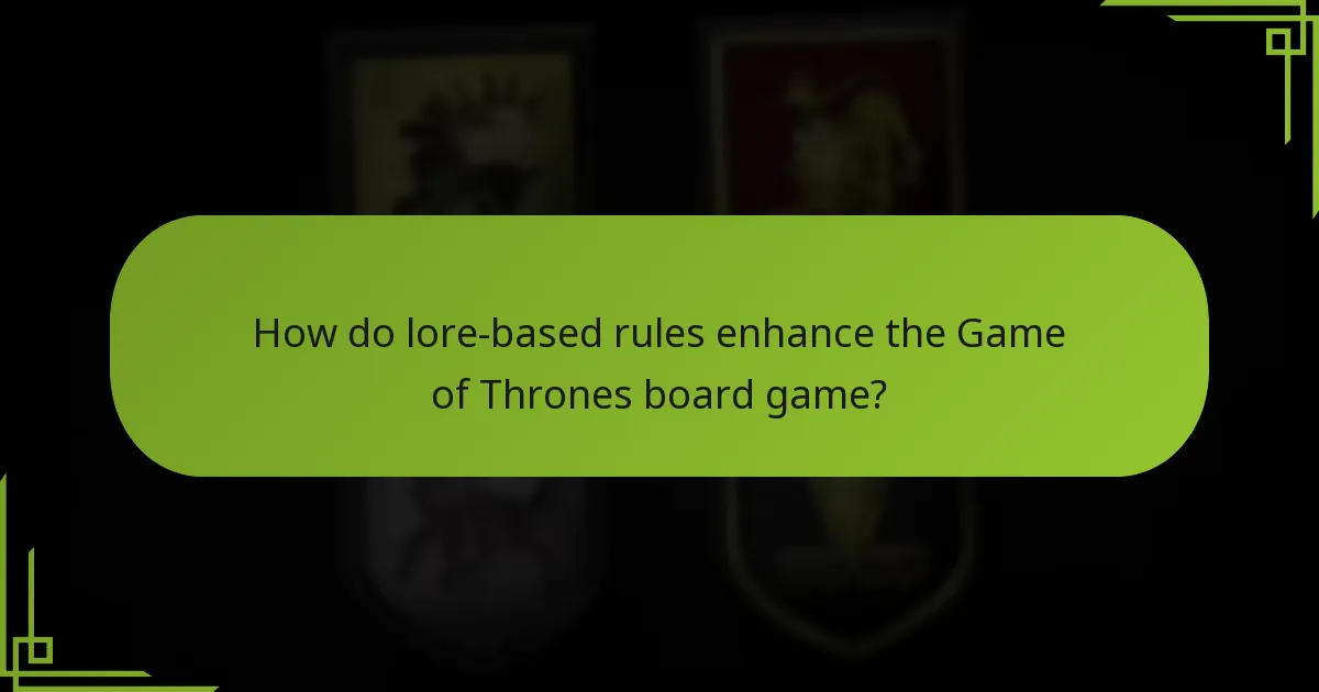 What thematic adjustments are made in the Game of Thrones board game?