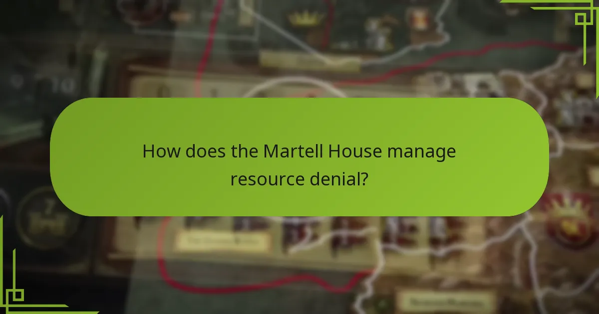 What political maneuvers define the Martell House?