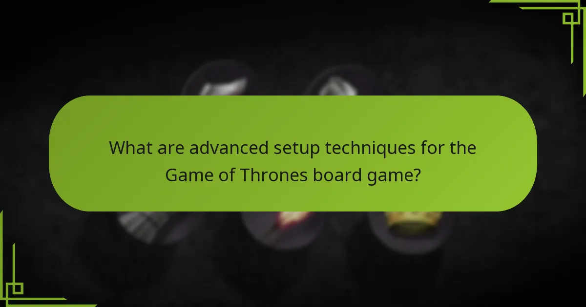 What are common pitfalls in advanced setup and strategic placements?
